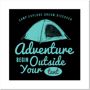 Adventure Begin Outside Your Tent Posters and Art